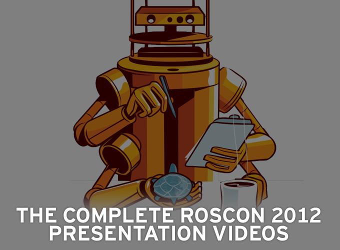 The Complete ROSCon 2012 Presentation Videos