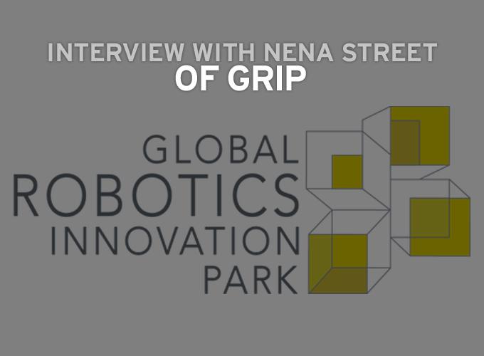 Interview With Nena Street, The Global Robotics Innovation Park