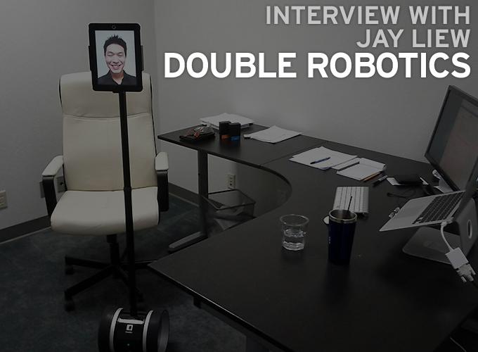 Interview with Jay Liew of Double Robotics