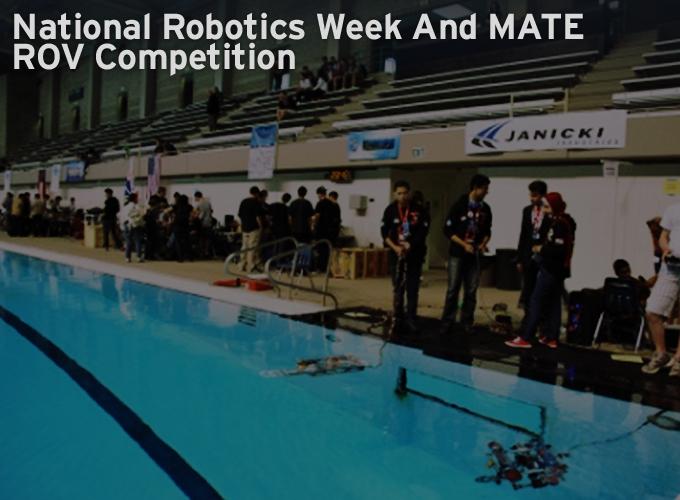 National Robotics Week And MATE ROV Competition